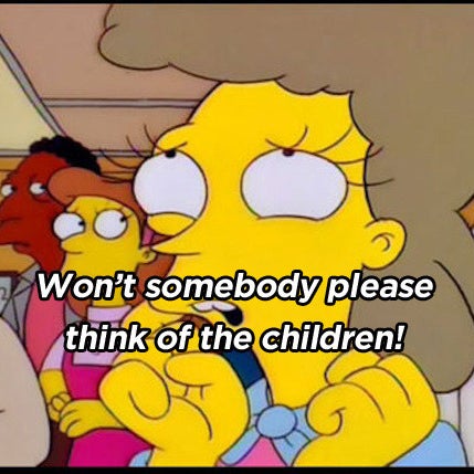 Won't Somebody Please Think of the Children? This Time, I Mean It